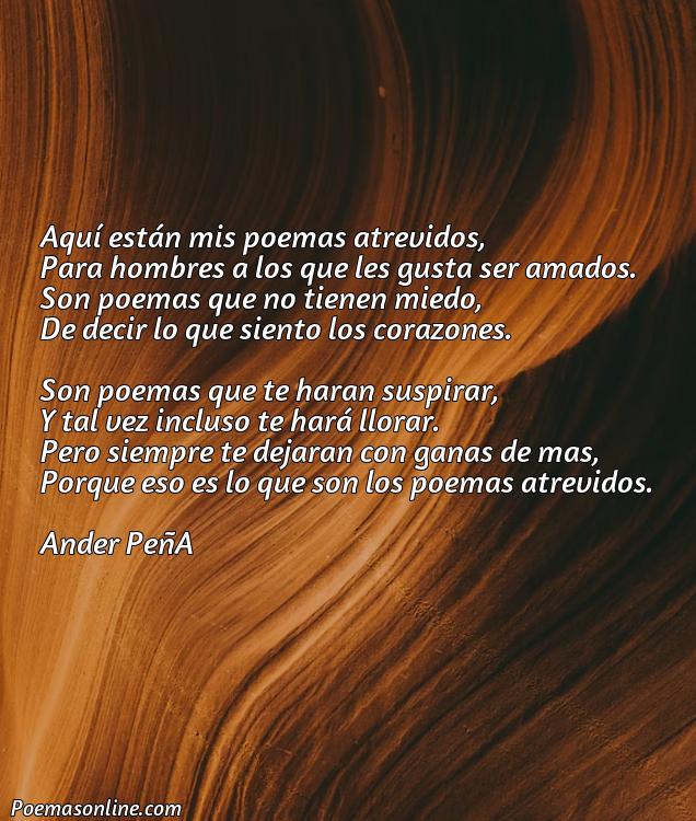 Reflexivo Poema Atrevidos para Hombres, Poemas Atrevidos para Hombres