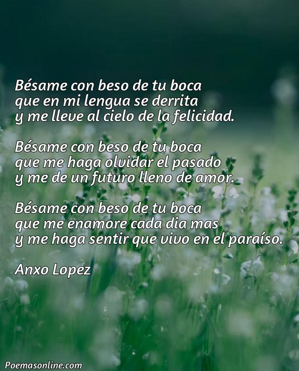 Hermoso Poema Bésame con Beso de Tu Boca, 5 Poemas Bésame con Beso de Tu Boca