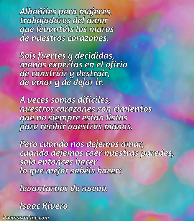 Corto Poema de Albañiles para Mujeres, Poemas de Albañiles para Mujeres