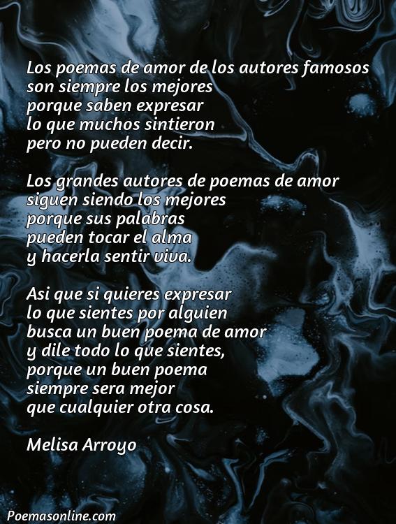 Inspirador Poema de Autores Famosos de Amor, 5 Poemas de Autores Famosos de Amor