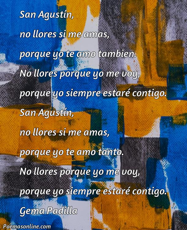 Corto Poema de San Agustín No Llores Si Me Amas, Cinco Mejores Poemas de San Agustín No Llores Si Me Amas