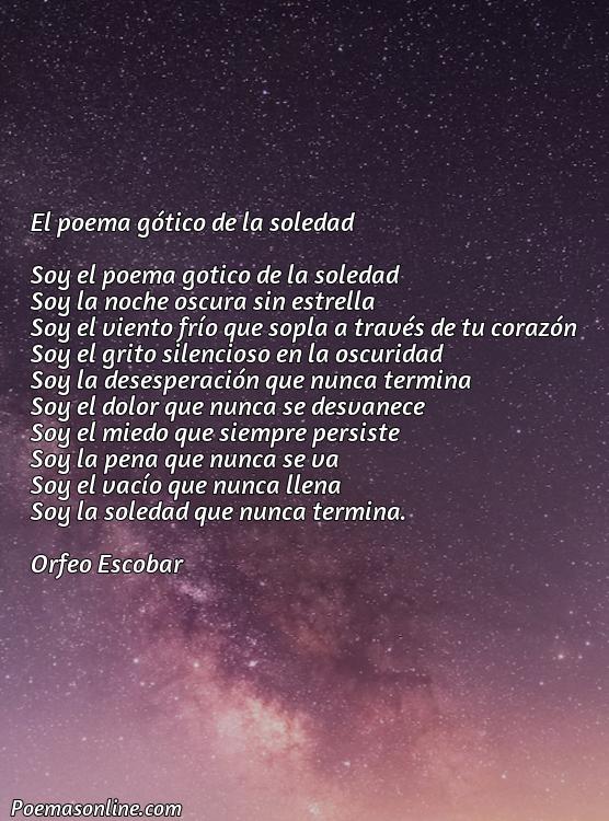 Mejor Poema de Soledad Góticos, 5 Mejores Poemas de Soledad Góticos