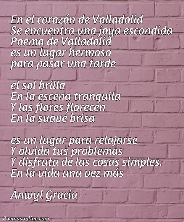 Corto Poema de Valladolid, 5 Mejores Poemas de Valladolid