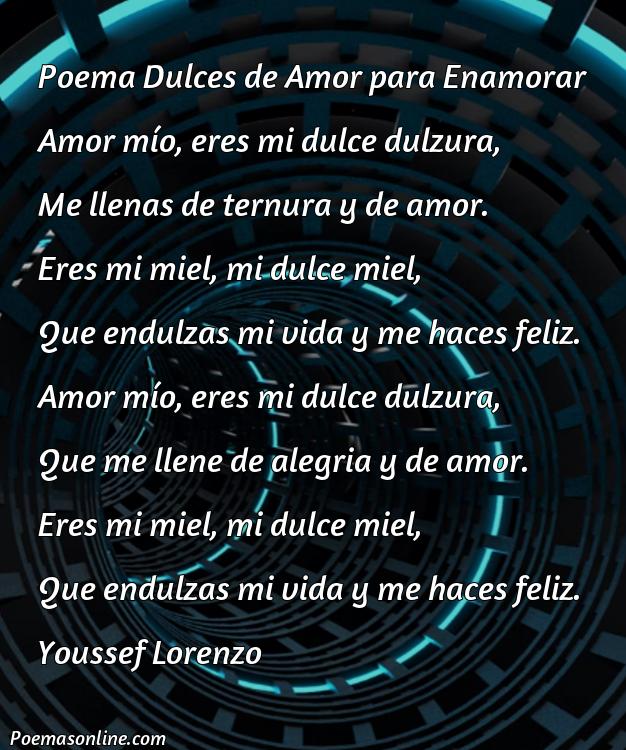 Corto Poema Dulces de Amor para Enamorar, Cinco Mejores Poemas Dulces de Amor para Enamorar