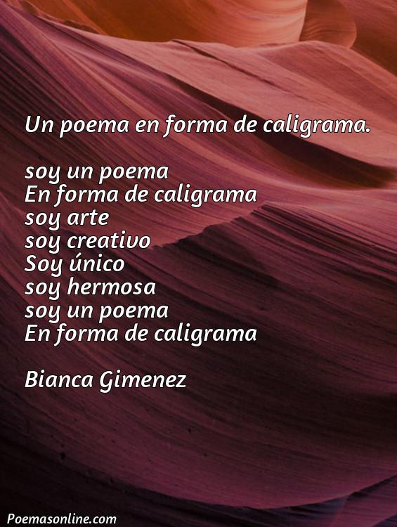 Inspirador Poema en Forma de Caligrama, Cinco Poemas en Forma de Caligrama