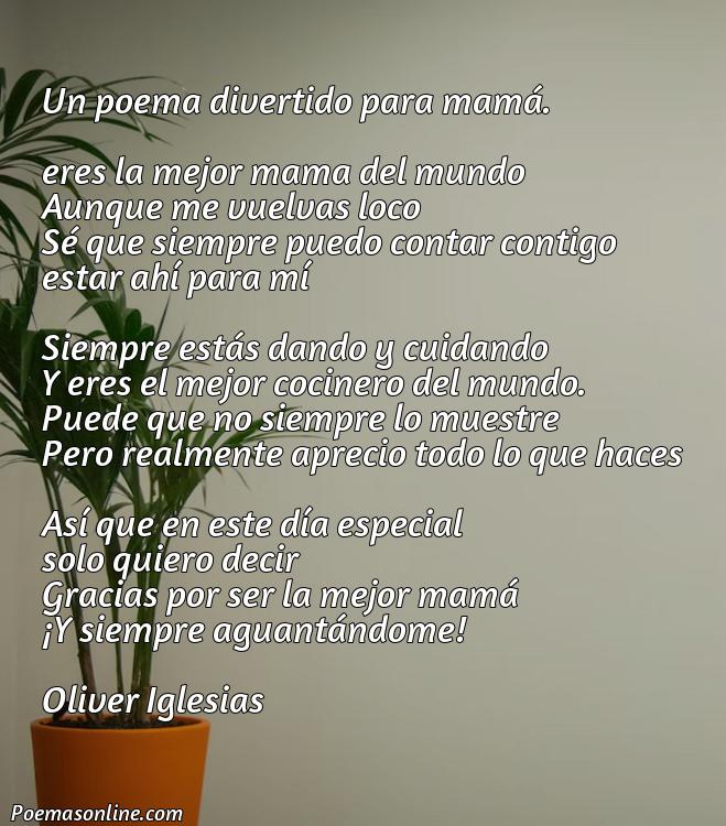 Inspirador Poema Graciosos para la Madre, Cinco Mejores Poemas Graciosos para la Madre