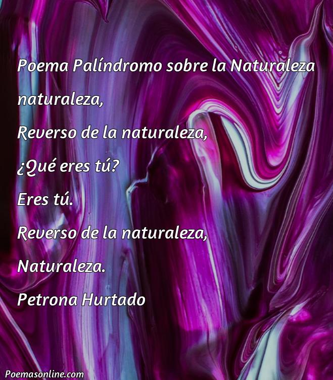 Hermoso Poema Palíndromo sobre la Naturaleza, 5 Poemas Palíndromo sobre la Naturaleza