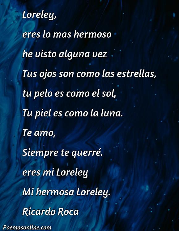 Hermoso Poema para Loreley, 5 Mejores Poemas para Loreley