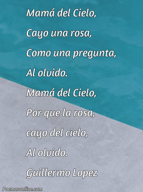 Excelente Poema para Mama del Cielo Cayo una Rosa, Poemas para Mama del Cielo Cayo una Rosa