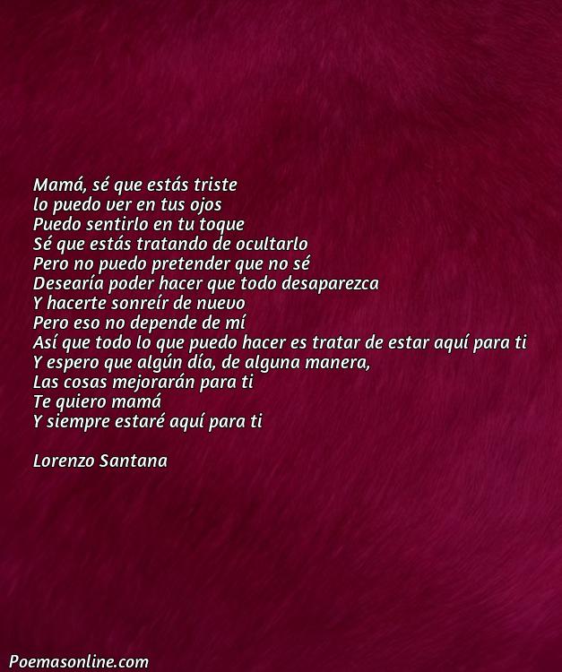 Corto Poema para Mama Tristes, Poemas para Mama Tristes