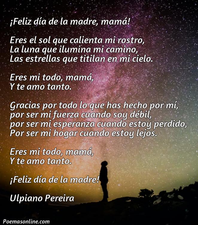 Excelente Poema para mi Mama Día de las Madres, Cinco Poemas para mi Mama Día de las Madres