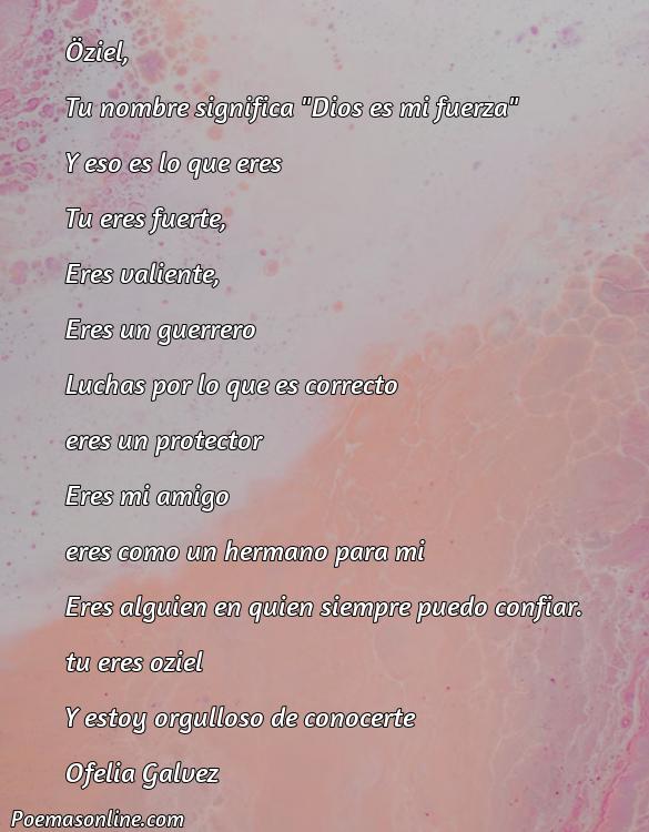 Excelente Poema para Oziel, Cinco Mejores Poemas para Oziel