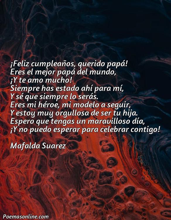 Hermoso Poema para Papa de su Hija en su Cumpleaños, 5 Mejores Poemas para Papa de su Hija en su Cumpleaños