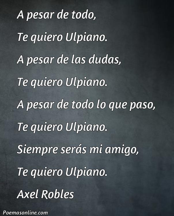 Reflexivo Poema para Ulpiano, Poemas para Ulpiano