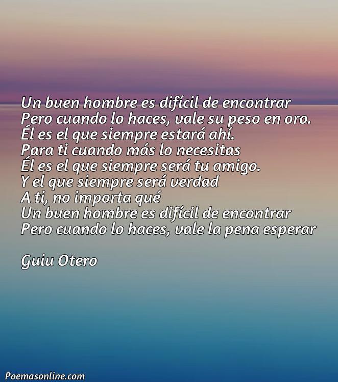 Excelente Poema para un Buen Hombre, Poemas para un Buen Hombre