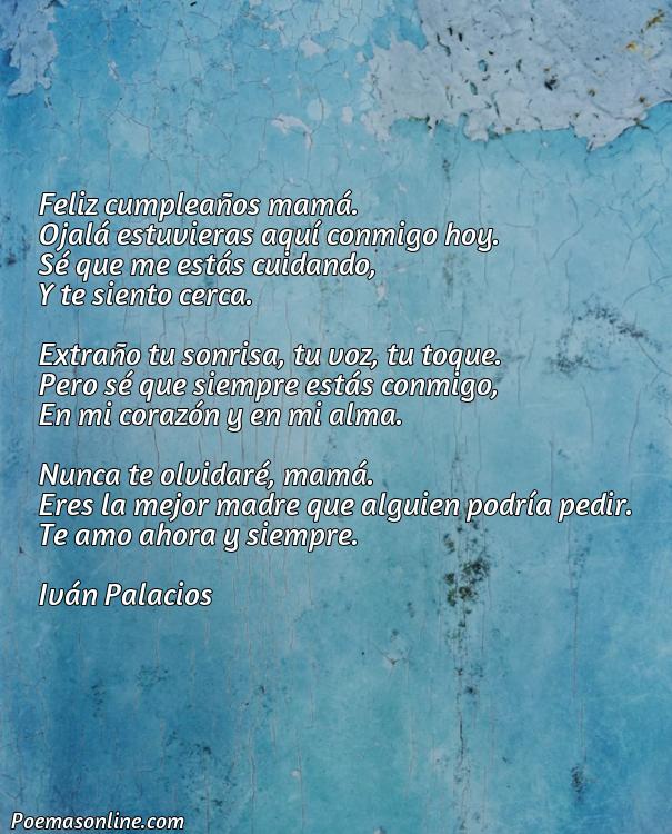 Reflexivo Poema para una Madre Fallecida en su Cumpleaños, Poemas para una Madre Fallecida en su Cumpleaños