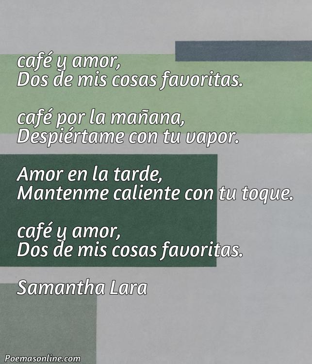 Corto Poema sobre Café y Amor, 5 Poemas sobre Café y Amor