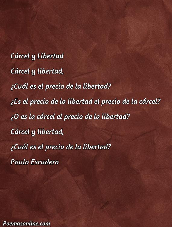 Corto Poema sobre Cárcel y Libertad, 5 Mejores Poemas sobre Cárcel y Libertad