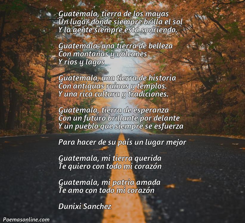 Hermoso Poema sobre Guatemala, 5 Poemas sobre Guatemala