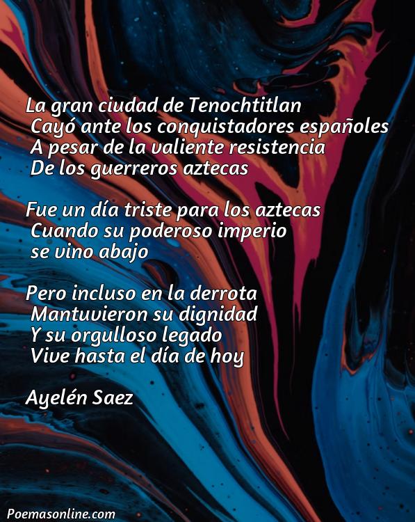 Lindo Poema sobre la Derrota de Tenochtitlan, 5 Mejores Poemas sobre la Derrota de Tenochtitlan