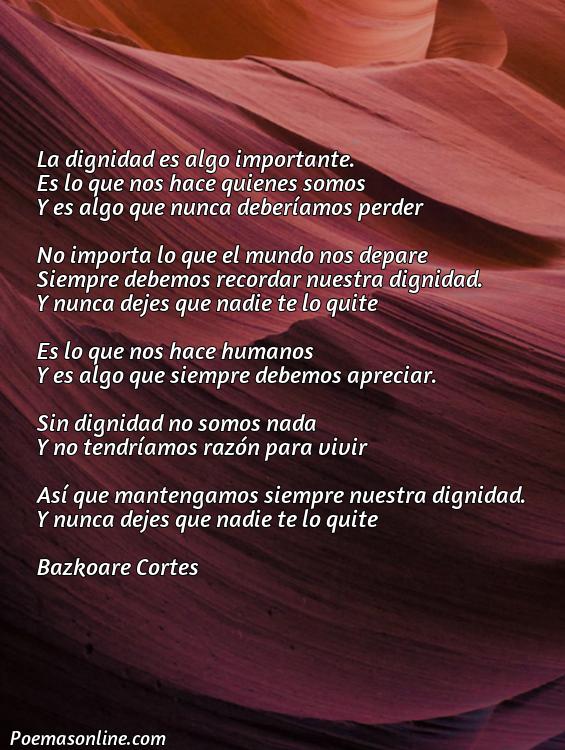 Reflexivo Poema sobre la Dignidad, Poemas sobre la Dignidad