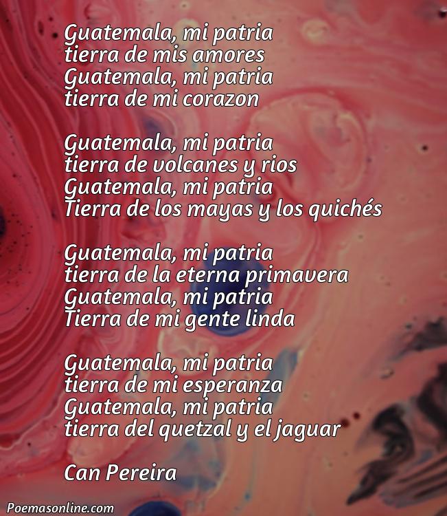 Corto Poema sobre la Patria Guatemala, 5 Poemas sobre la Patria Guatemala