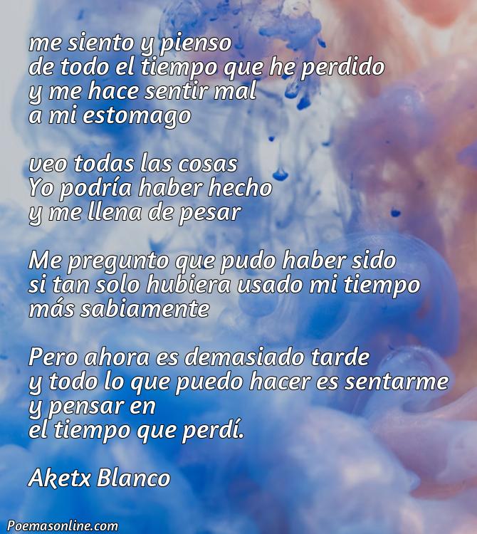 Hermoso Poema sobre la Sensación de Tiempo Perdido, 5 Poemas sobre la Sensación de Tiempo Perdido